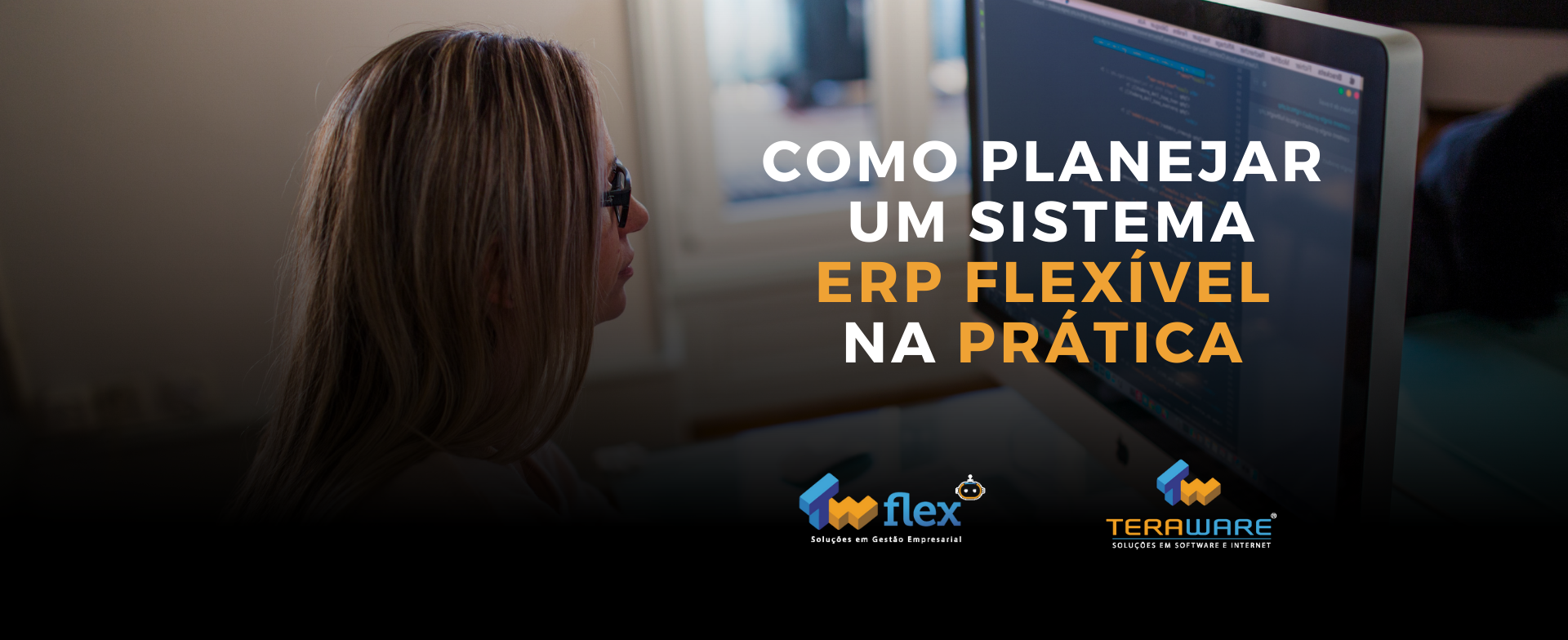 Como planejar um sistema ERP flexível na prática